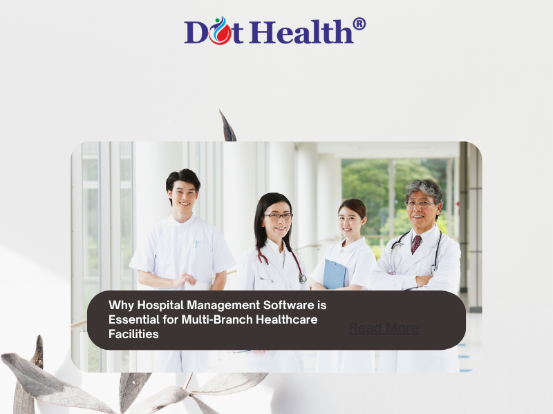 Essential Hospital Management Software for Multi-Branch Facilitie