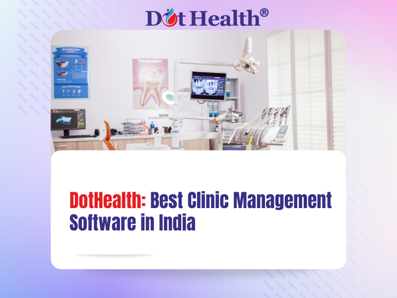 DotHealth – Best Clinic Management Software in India