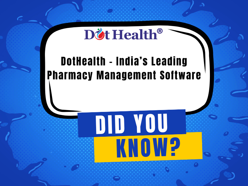 DotHealth – India’s Leading Pharmacy Management Software