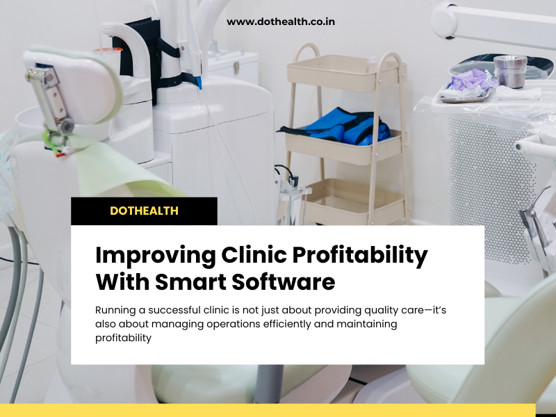 Improving Clinic Profitability With Smart Healthcare Software