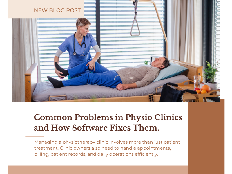 Common Problems in Physio Clinics and How Software Fixes Them